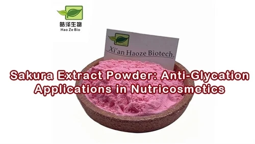 Sakura-Extrakt-Pulver: Der Anti-Glykations-Star in der Nutricosmetics